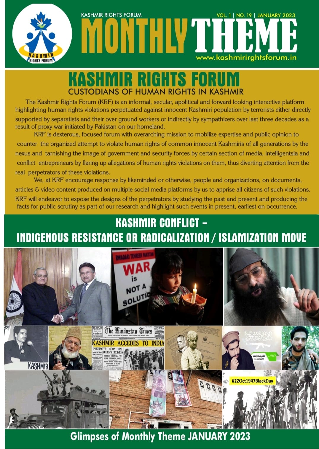 A preview of Monthly theme January 2023 carrying a detailed report on Kashmir Conflict. The report comprises of an analysis of whether the conflict in kashmir is an indigenous or a radicalization move from pakistan.