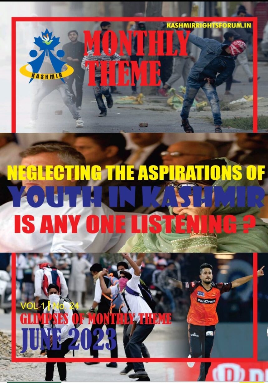 A preview of Monthly Theme June 2023 comprising the report on Neglecting the aspirations of youth in Kashmir.